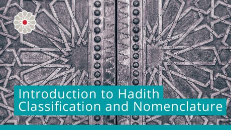 Introduction to Hadith Classification and Nomenclature
