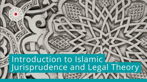 Introduction to Islamic Jurisprudence and Legal Theory