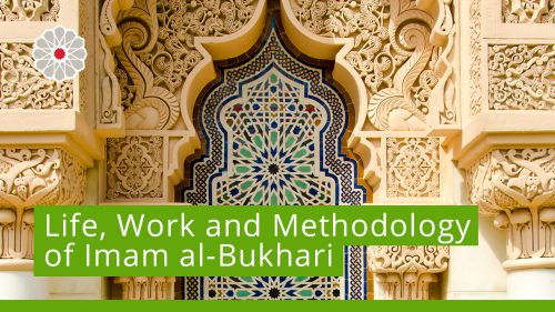 Life, Work and Methodology of Imam al-Bukhari